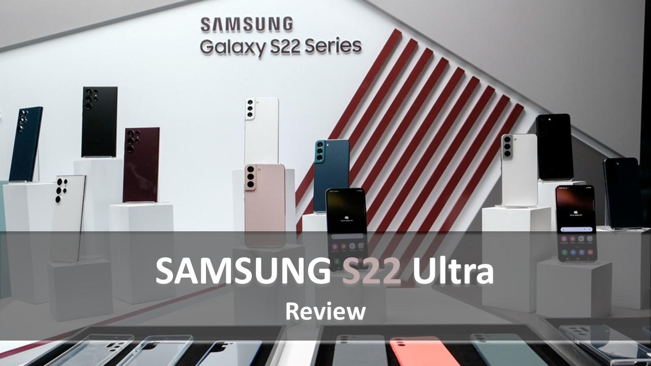 Samsung Galaxy S22 Ultra – Review
