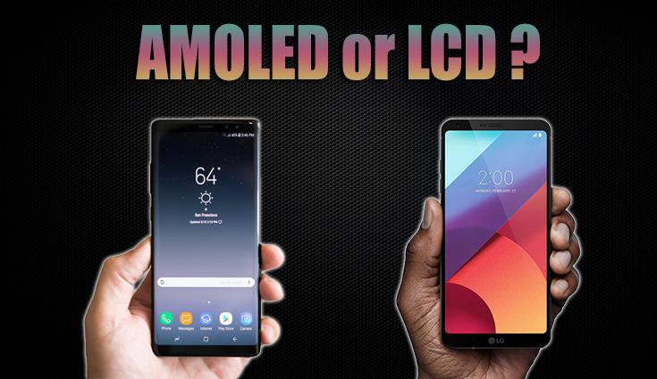 AMOLED or LCD